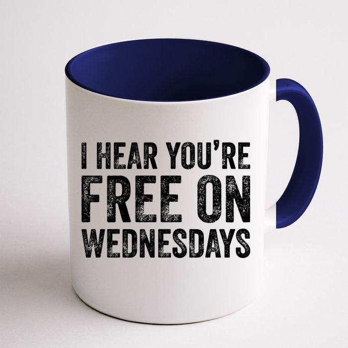 I Hear You’Re Free On Wednesdays Funny Biden Saying Front & Back Coffee Mug