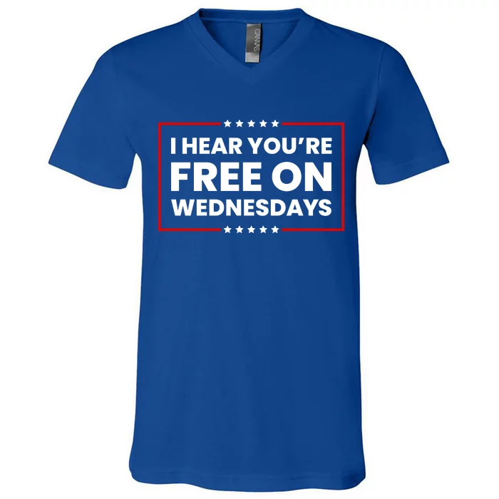 I Hear You’Re Free On Wednesdays Funny Biden Saying V-Neck T-Shirt