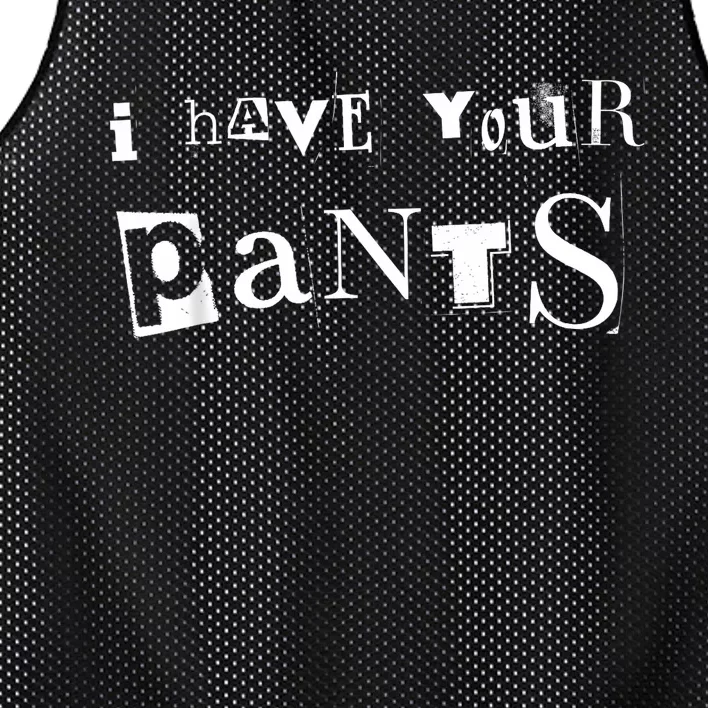 I Have Your Pants Meme Funny I Have Your Pants Quote Mesh Reversible Basketball Jersey Tank