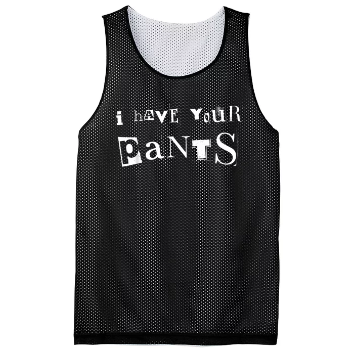 I Have Your Pants Meme Funny I Have Your Pants Quote Mesh Reversible Basketball Jersey Tank