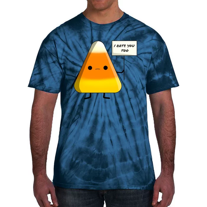 I Hate You Too Funny Halloween Candy Corn Tie-Dye T-Shirt