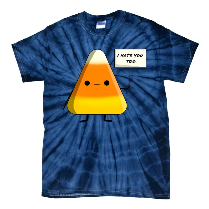 I Hate You Too Funny Halloween Candy Corn Tie-Dye T-Shirt