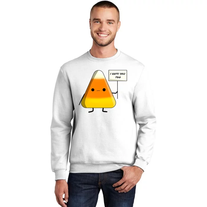 I Hate You Too Funny Halloween Candy Corn Sweatshirt