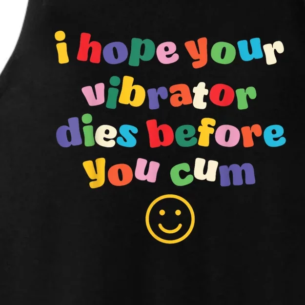 I Hope Your Vibrator Dies Before You Cum Ladies Tri-Blend Wicking Tank