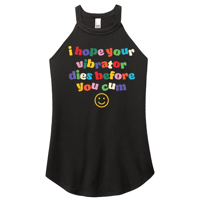 I Hope Your Vibrator Dies Before You Cum Women’s Perfect Tri Rocker Tank