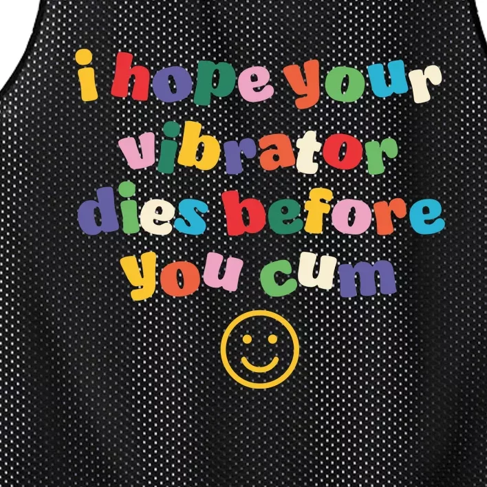 I Hope Your Vibrator Dies Before You Cum Mesh Reversible Basketball Jersey Tank