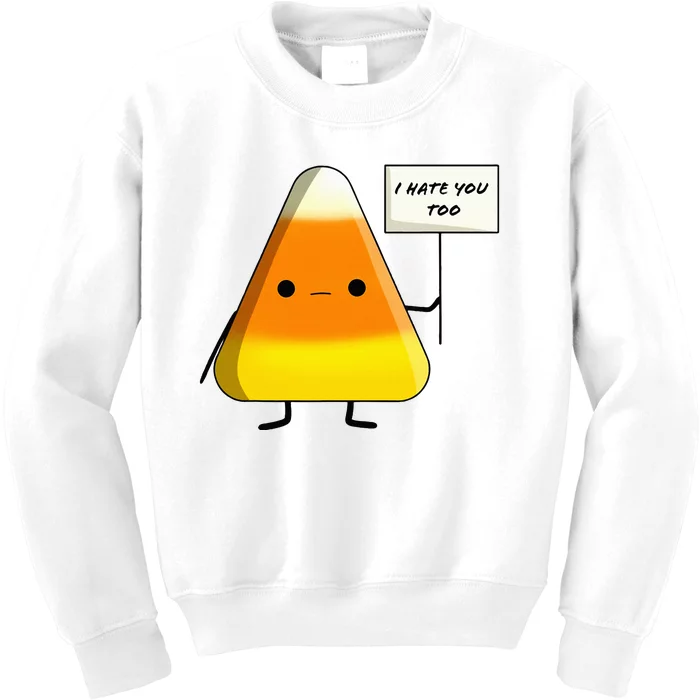 I Hate You Too Funny Halloween Candy Corn Kids Sweatshirt