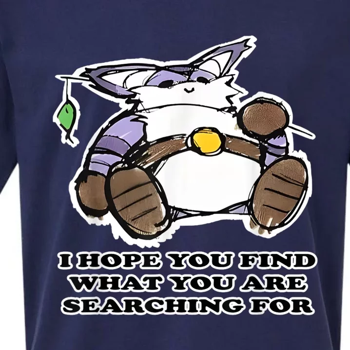 I Hope You Find What You Are Searching For Gift Funny Sueded Cloud Jersey T-Shirt