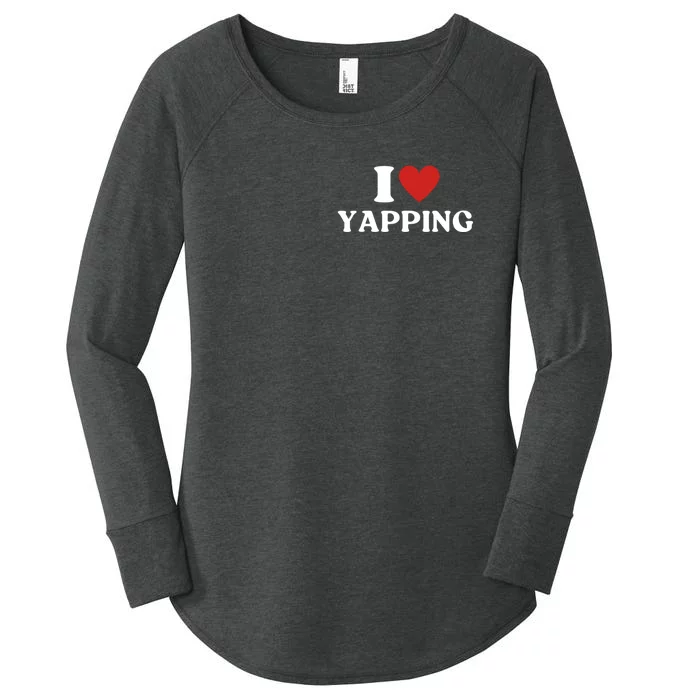 I Heart Yapping I Love Yapping Women's Perfect Tri Tunic Long Sleeve Shirt