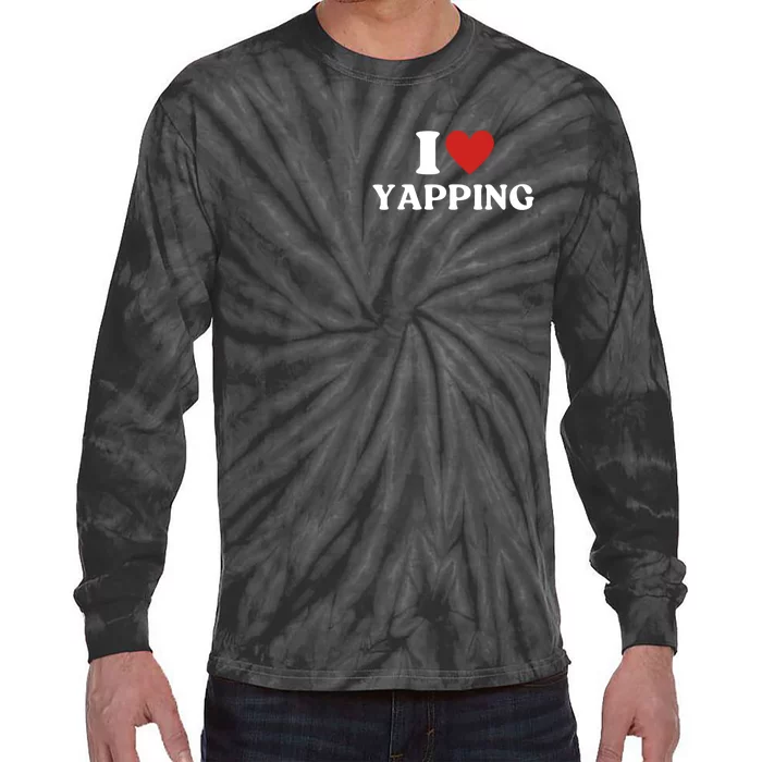 I Heart Yapping I Love Yapping Tie-Dye Long Sleeve Shirt