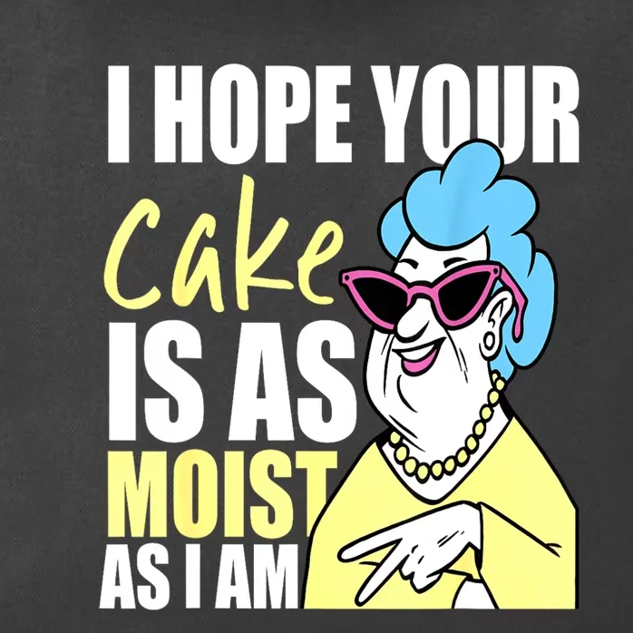 I Hope Your Cake Is As Moist As I Am Funny Grandma Mothers Zip Tote Bag