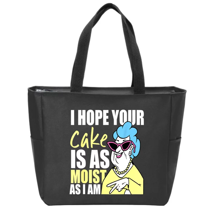 I Hope Your Cake Is As Moist As I Am Funny Grandma Mothers Zip Tote Bag