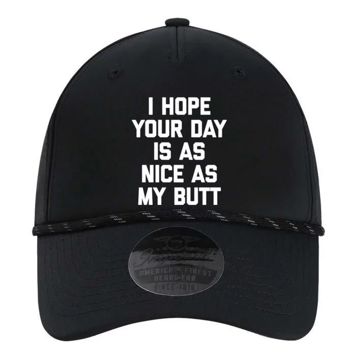 I Hope Your Day Is As Nice As My Butt Gift Funny Saying Funny Gift Performance The Dyno Cap