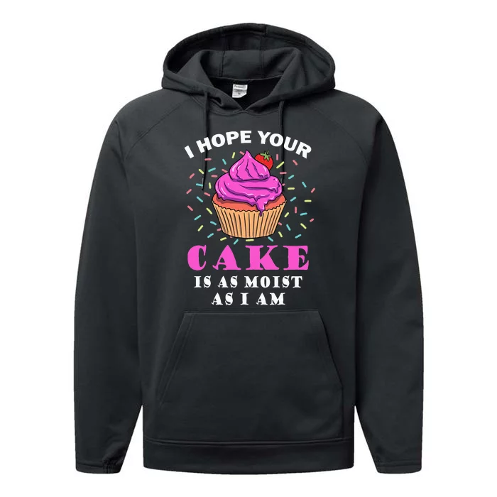 I Hope Your Cake Is As Moist As I Am Funny Baker Baking Performance Fleece Hoodie