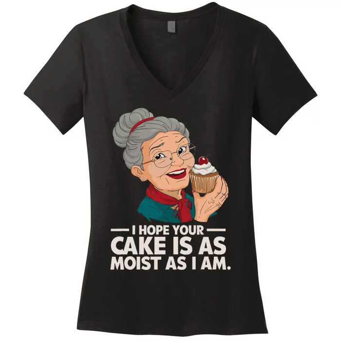 I Hope Your Cake Is As Moist As I Moist Grandma Women's V-Neck T-Shirt