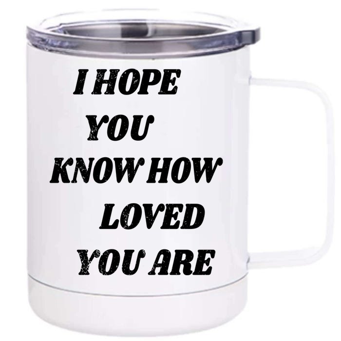 I Hope You Know How Loved You Are Tal Health Clothes Gift Front & Back 12oz Stainless Steel Tumbler Cup