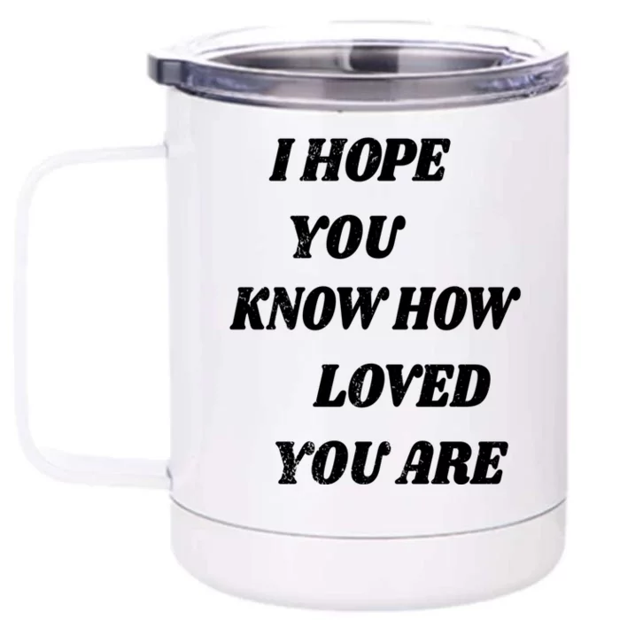 I Hope You Know How Loved You Are Tal Health Clothes Gift Front & Back 12oz Stainless Steel Tumbler Cup