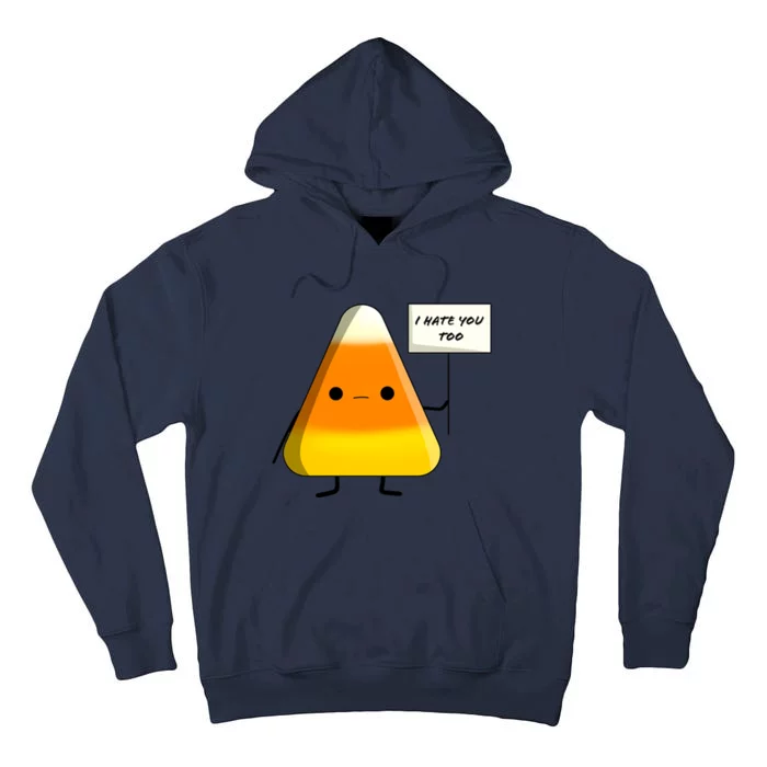 I Hate You Too Funny Halloween Candy Corn Tall Hoodie