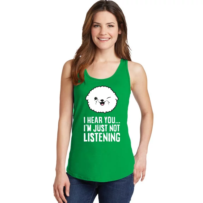 I Hear You I'm Just Not Listening Cute Bichon Frise Dog Ladies Essential Tank