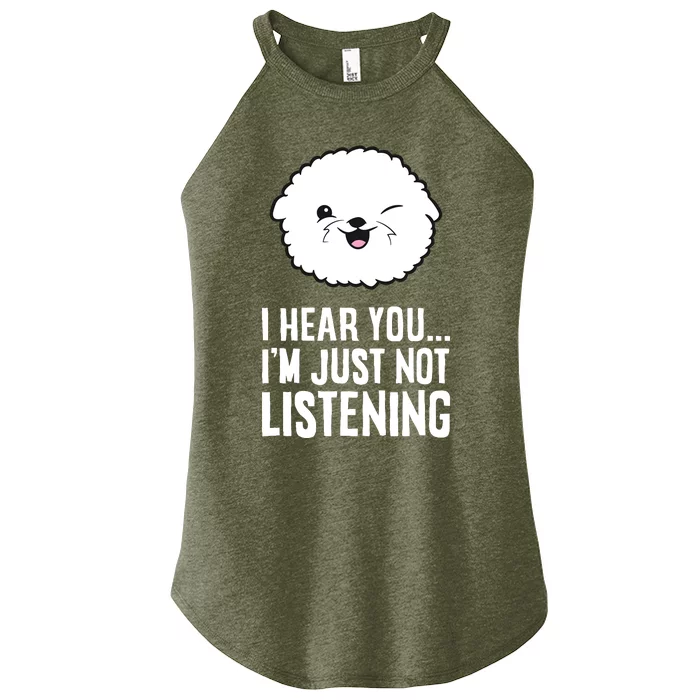 I Hear You I'm Just Not Listening Cute Bichon Frise Dog Women’s Perfect Tri Rocker Tank