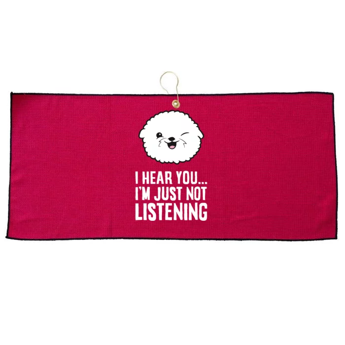 I Hear You I'm Just Not Listening Cute Bichon Frise Dog Large Microfiber Waffle Golf Towel