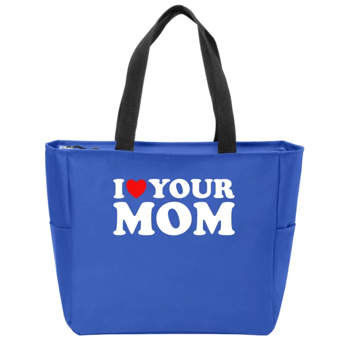 I Heart Your Mom Gift Funny I Love My Mom I Love Hot Moms Joke Gift Zip Tote Bag