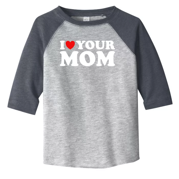 I Heart Your Mom Gift Funny I Love My Mom I Love Hot Moms Joke Gift Toddler Fine Jersey T-Shirt