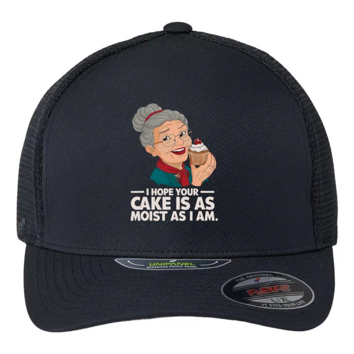 I Hope Your Cake Is As Moist As I Moist Grandma Adult Humor Flexfit Unipanel Trucker Cap