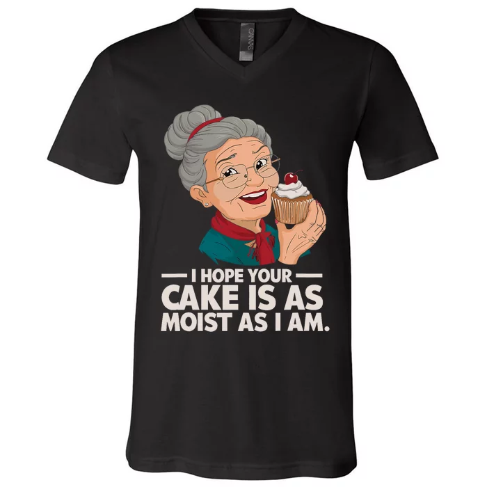 I Hope Your Cake Is As Moist As I Moist Grandma Adult Humor V-Neck T-Shirt