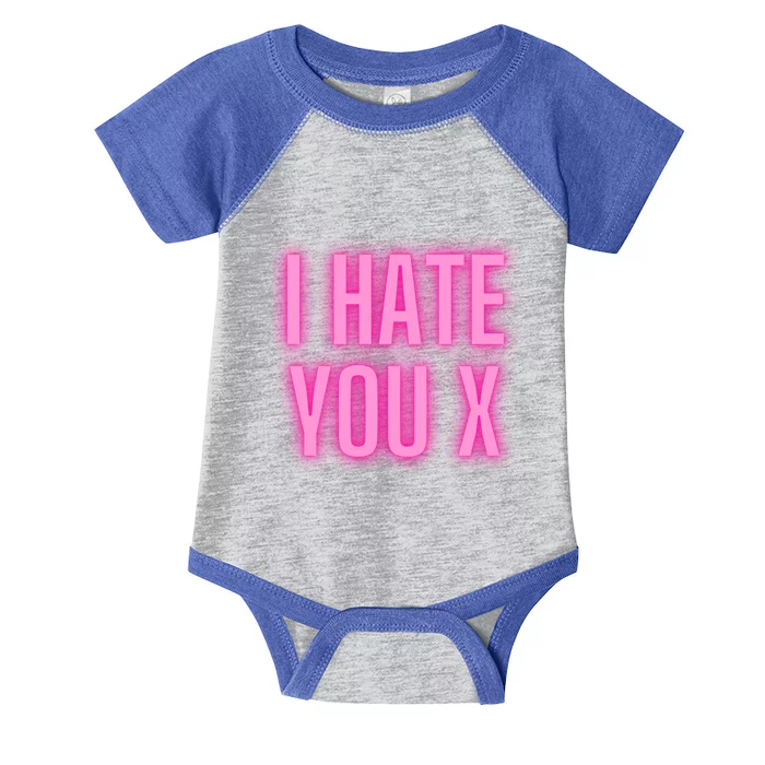 I Hate You Funny Gift Infant Baby Jersey Bodysuit