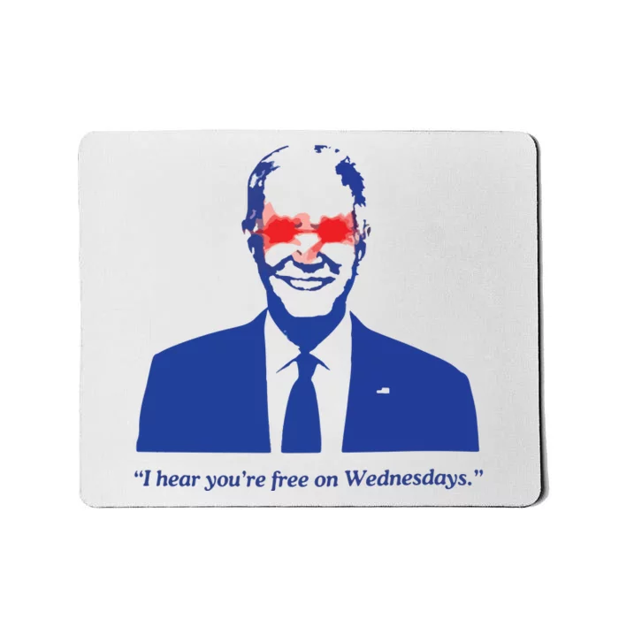 I Hear YouRe Free On Wednesdays Funny Anti Trump Mousepad