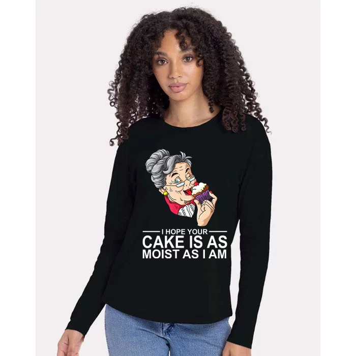 I Hope Your Cake Is As Moist As I Am Funny Womens Cotton Relaxed Long Sleeve T-Shirt