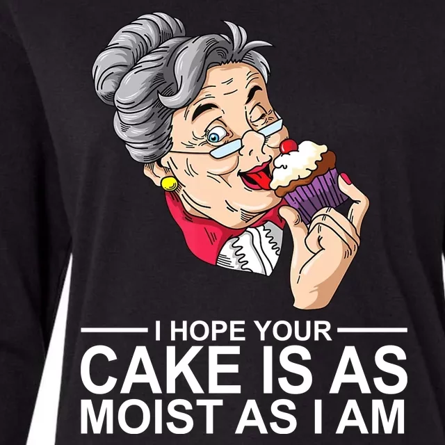 I Hope Your Cake Is As Moist As I Am Funny Womens Cotton Relaxed Long Sleeve T-Shirt