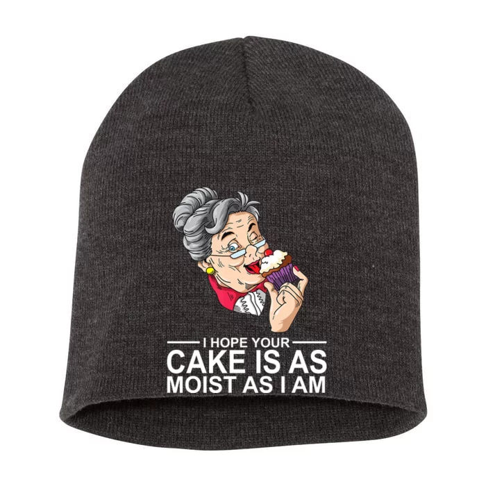 I Hope Your Cake Is As Moist As I Am Funny Short Acrylic Beanie