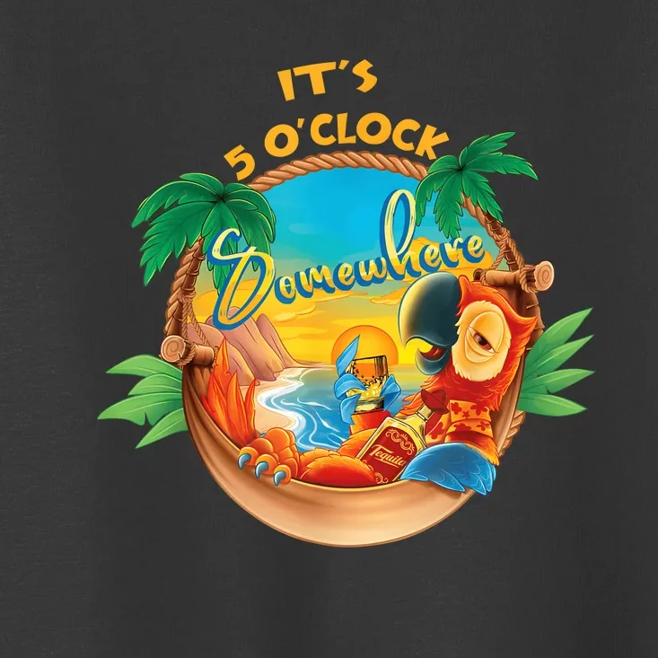 It Is 5 Oclock Somewhere Drinking Parrot Toddler T-Shirt