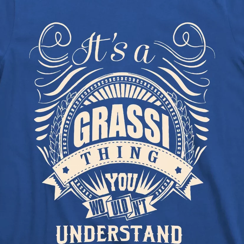 It Is A Grassi Thing Gifts T-Shirt