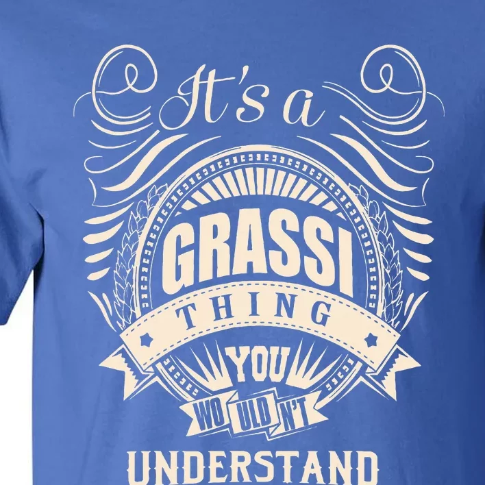 It Is A Grassi Thing Gifts Tall T-Shirt