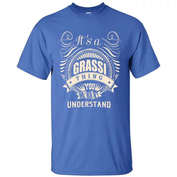 It Is A Grassi Thing Gifts Tall T-Shirt