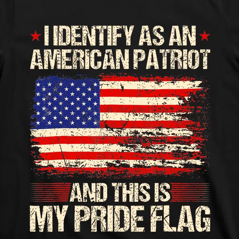 I Identify As An American Patriot This Is My Pride Flag T-Shirt