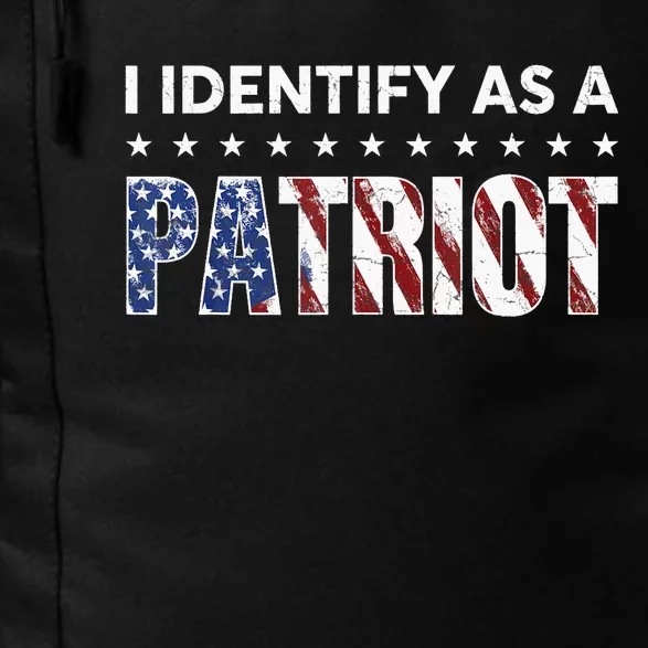 I Identify As A Patriot American Flag Patriotism Patriotic Daily Commute Backpack