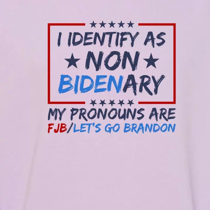 I Identify As Non Bidenary Anti Joe Biden Garment-Dyed Sweatshirt