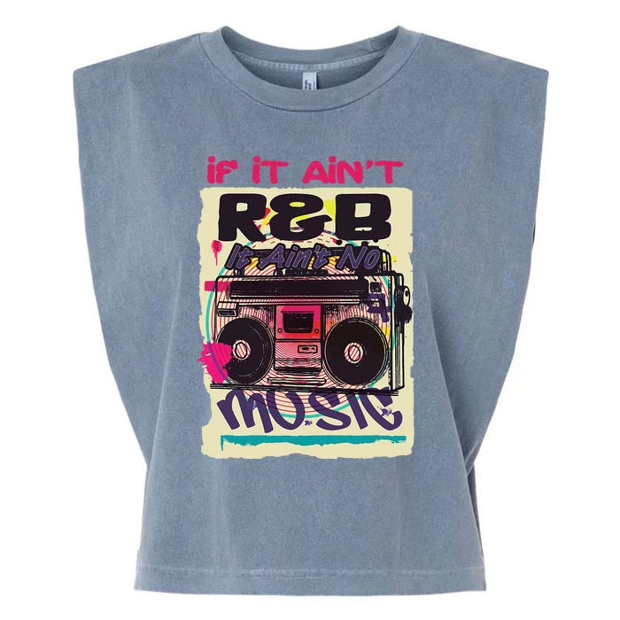 If It AinT R&B It AinT No Music 80s 90s Oldschool Graffiti Garment-Dyed Women's Muscle Tee