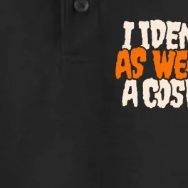 I Identify As Wearing A Costume Funny Fancy Dress Halloween Dry Zone Grid Performance Polo