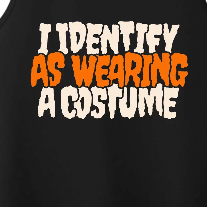 I Identify As Wearing A Costume Funny Fancy Dress Halloween Performance Tank