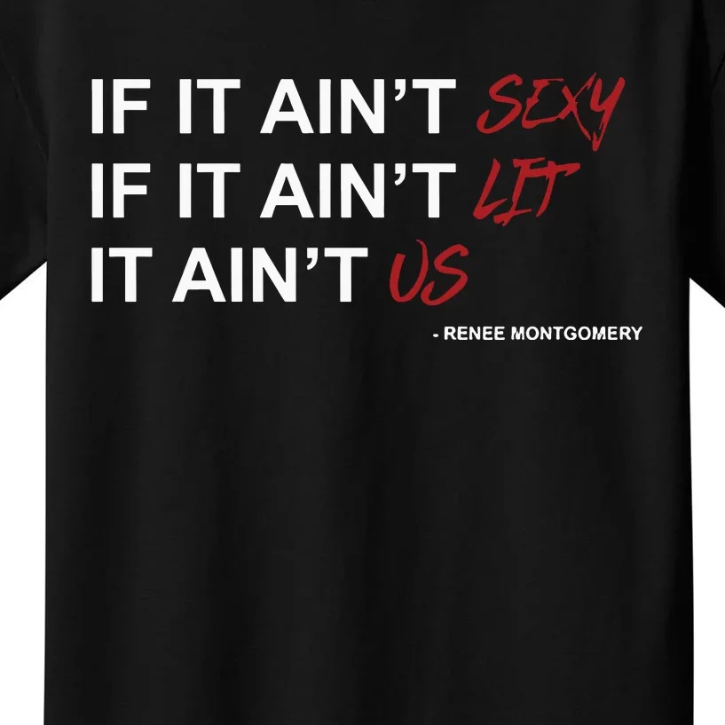 If It Aint Sexy If It Aint Lit It Aint Us Kids T-Shirt