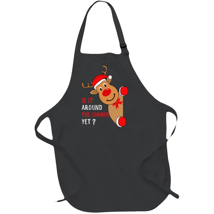 Is It Around The Corner Yet Christmas Funny Reindeer Lover Full-Length Apron With Pocket