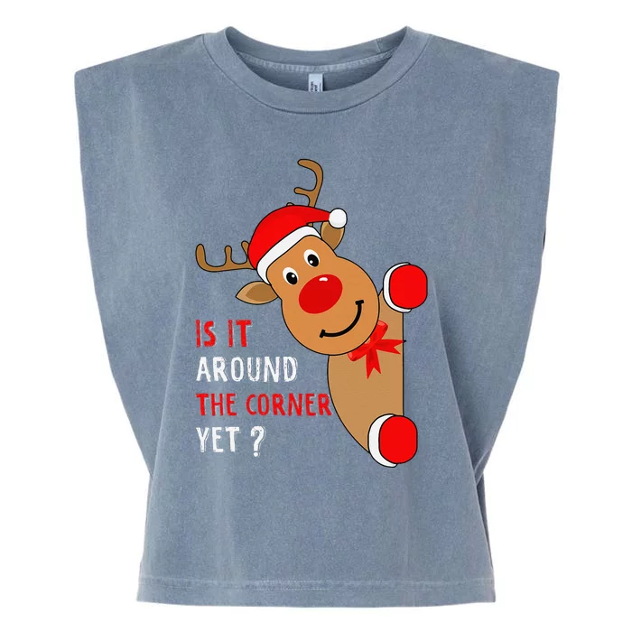 Is It Around The Corner Yet Christmas Funny Reindeer Lover Garment-Dyed Women's Muscle Tee