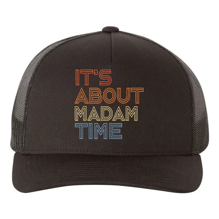 ItS Is About Madam Time Yupoong Adult 5-Panel Trucker Hat