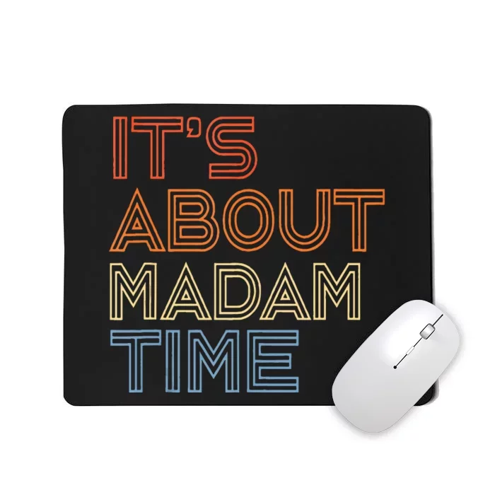 ItS Is About Madam Time Mousepad