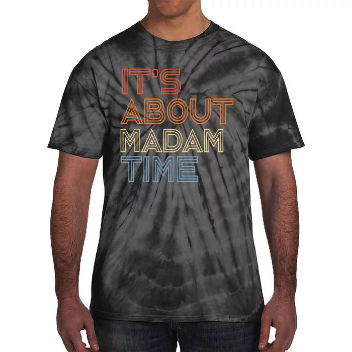 ItS Is About Madam Time Tie-Dye T-Shirt